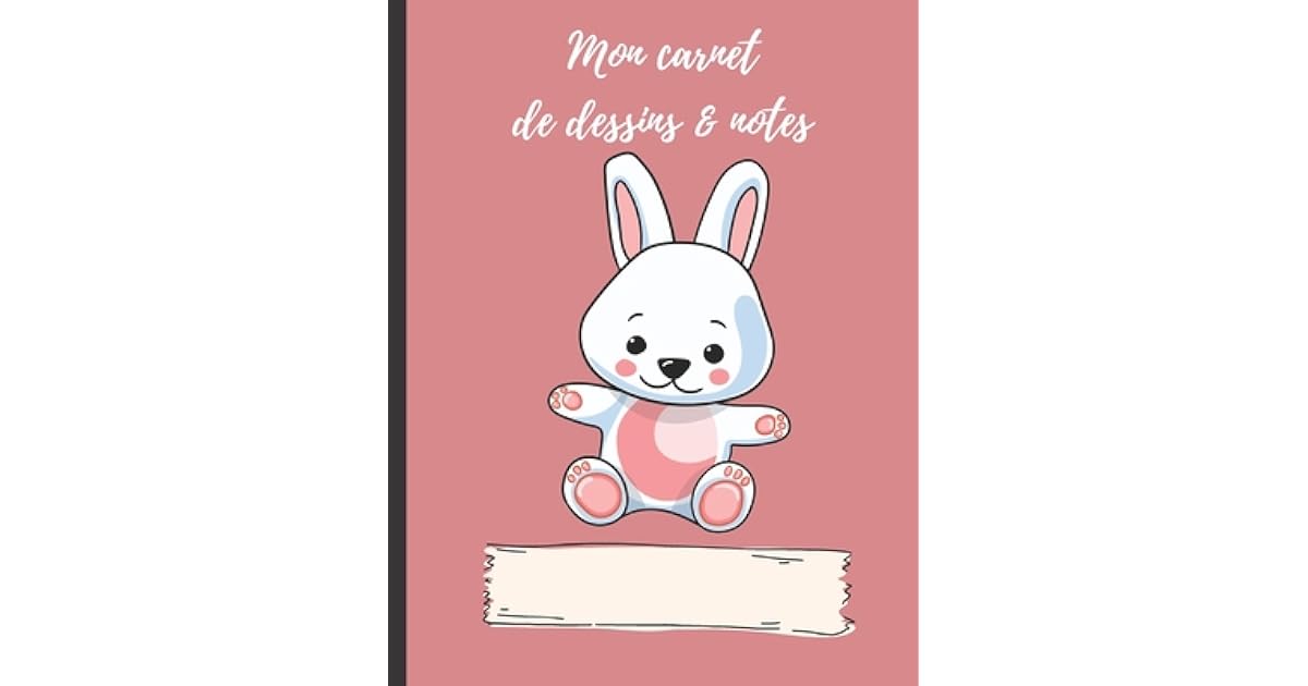 Mon carnet de dessins & notes: Sous titre: cahier de dessins pour