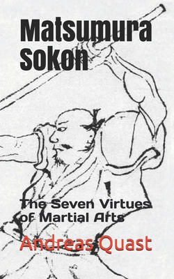 Matsumura Sokon: The Seven Virtues of Martial Arts (Ryukyu Bugei - Ancient Martial Arts of the Ryukyu Islands)