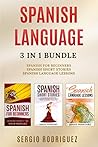 Spanish Language: 3 in 1 Bundle: Spanish for Beginners, Spanish Short Stories, Spanish Language Lessons (Your Spanish place! Book 4)