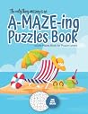The only thing missing is an A-MAZE-ING Puzzles Book - Adults Mazes Book for Puzzle Lovers - 100 easy Mazes: Perfect book for your next vacation on ... Hours of Fun, Stress Relief and Relaxation.