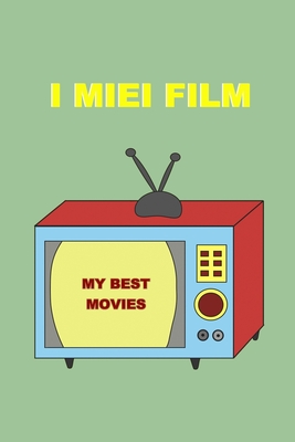 I miei Film: Recensisci film e serie TV. Idea regalo per amanti del cinema, studenti di cinema e Serie Televisive. (Italian Edition)