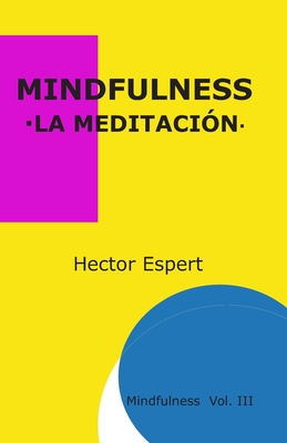Mindfulness: La meditación (Método MMD (Mindfulness)) (Spanish Edition)