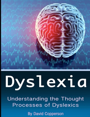 Dyslexia: Understanding the Thought Processes of Dyslexics