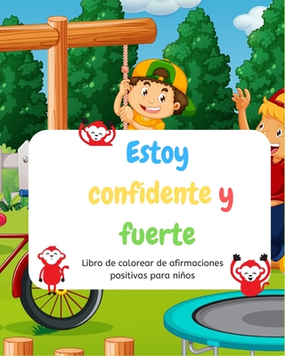 Estoy confidente y fuerte: Libro de colorear de afirmaciones positivas para niños (Spanish Edition)
