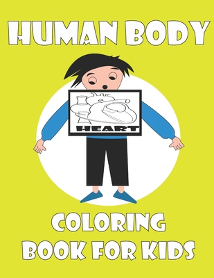 Human Body Coloring Book For Kids: Great Gift For Toddlers girls and boys