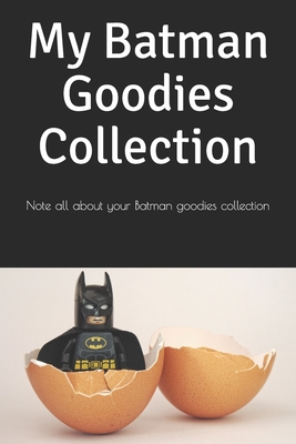 My Batman Goodies Collection: Note all about your Batman goodies collection