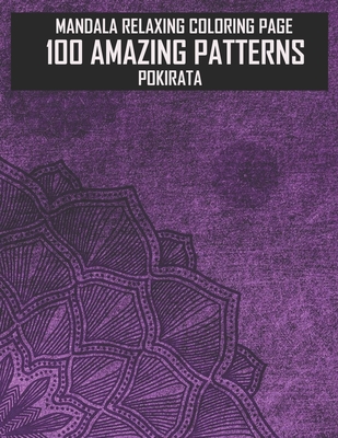 100 Amazing patterns Mandala relaxing Coloring page: 100 fun and comfortable coloring patterns for adults and children for girls and boys. Unleash ... Stress Relief and Relaxation Size 8.5 / 11 in