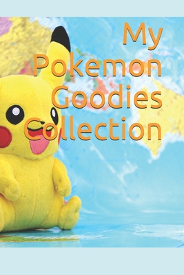 My Pokemon Goodies Collection: Note all about your pokemon collection