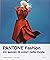 Pantone® fashion. Un secolo di colori nella moda