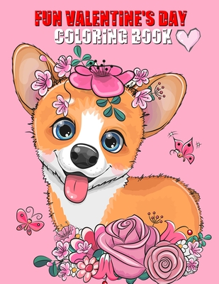 Fun Valentine's Day Coloring Book: Fun & Challenging Valentine's Day Themed: Dot To Dot, Mazes, Coloring, Word Search, And More