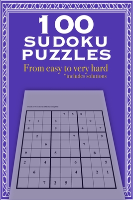 100 Sudoku Puzzles: From easy to very hard