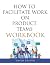 How to Facilitate Work on P...
