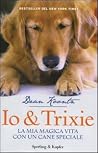 Io & Trixie. La M...