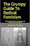 The Grumpy Guide to Radical Feminism Book cover for The Grumpy Guide to Radical Feminism