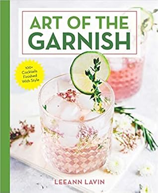 Art of The Garnish by Leeann Lavin Art of The Garnish by Leeann Lavin