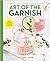 Art of The Garnish by Leeann Lavin