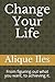 Change Your Life: From figu...