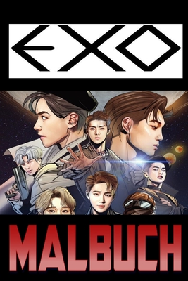 EXO Malbuch: F�r Jugendliche und erwachsene Fans, gro�e einzigartige Farbseiten