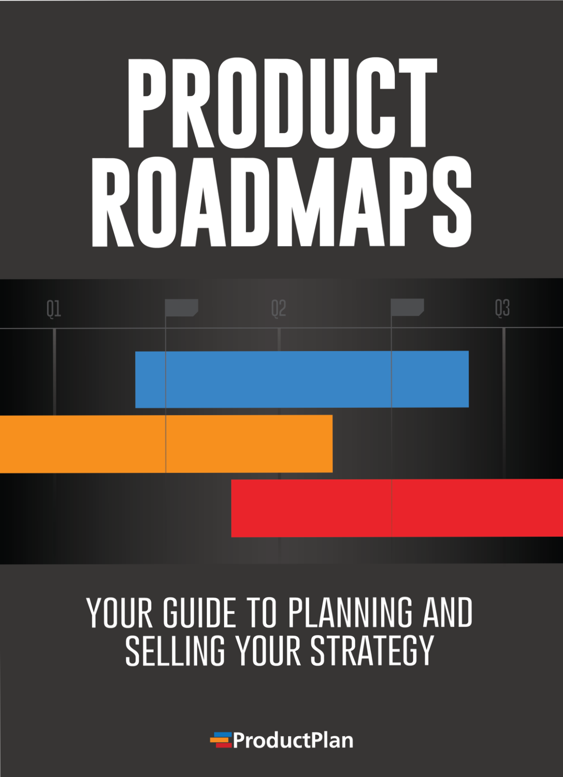 Product Roadmaps: Your guide to planning and selling your strategy