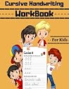 Cursive Handwriting Workbook For Kids: Beginning Cursive. Dot To Dot Cursive Practice. ABC Handwriting Workbooks with large size 8,5" x 11"