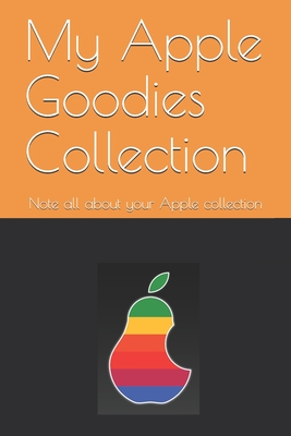 My Apple Goodies Collection: Note all about your Apple collection