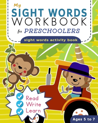 My Sight Words For Preschoolers: Sight Words Activity Book: Learn to Read For Beginning Readers Ages 5-7: Read Write and Learn Made EASY - 100 + Practice Coloring ... - Preschool, Kindergarten and 1st grade