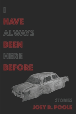 I HAVE ALWAYS BEEN HERE BEFORE: Stories (Paperback)