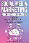 Social Media Marketing Mastery for Business 2020: 3 books in 1: - An Ultimate 90 day Plan Workbook for Beginners. How to Make Money Online With Amazon Fba, Dropshipping, Shopify for Passive Income