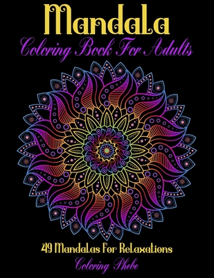 Mandala Coloring Book For Adults: 49 Various Mandalas For Have Fun, Stress Relief & Relaxations