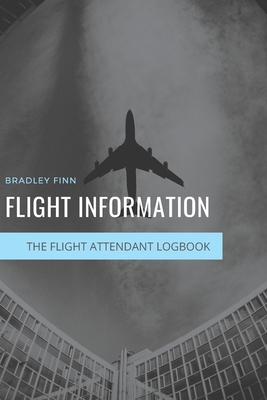 Flight Information: The Flight Attendant Logbook