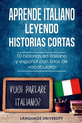 Aprende italiano leyendo historias cortas: 10 historias en italiano y español con listas de vocabulario (Spanish Edition)