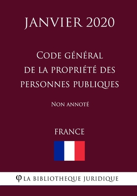 Code général de la propriété des personnes publiques (France) (Janvier 2020) Non annoté (French Edition)