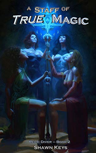 A Staff of True Magic (Relic Diver, #2)