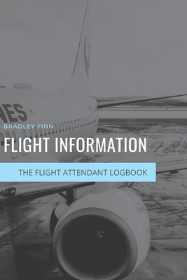 Flight Information: The Flight Attendant Logbook