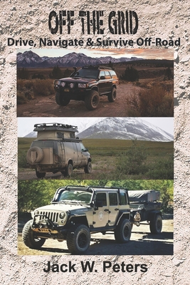 Off The Grid: Drive Navigate and Survive Off-Road