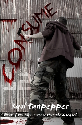 Consume: The Post-Apocalyptic Thriller (BUNKER 12 - a Series from the World of THE FLENSE)