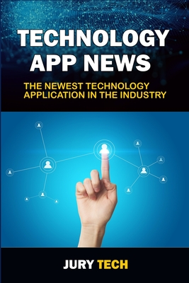Technology App News: The Newest Tech App in the Industry