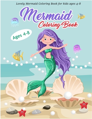 Lovely Mermaid Coloring Book for kids ages 4-8: 25 Beautiful coloring of mermaid and Sea Creatures