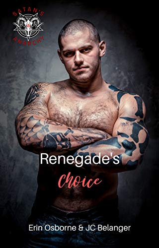 Renegade's Choice (Satan's Anarchy MC #4)