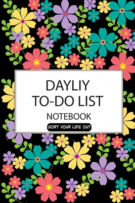 SORT YOUR LIFE OUT DAYLIY TO DO LIST: 6" x 9" Floral to do list