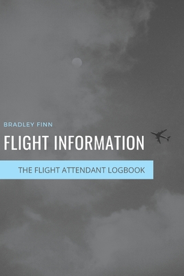 Flight Information: The Flight Attendant Logbook