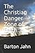 The Christian Danger Zone o...