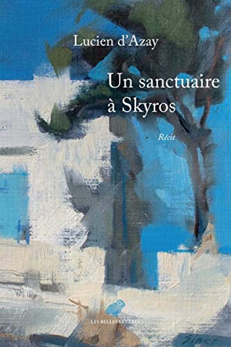 Un Sanctuaire a Skyros: Recit (French Edition)