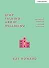 Book cover for Stop Talking About Wellbeing