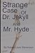 Strange Case of Dr Jekyll and Mr Hyde