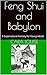 Feng Shui and Babylon