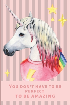 You Don't Have To Be Perfect To Be Amazing: 54 Undated Weeks With Inspiring Wise and Loving Words for Teenage Girls (Unique Planners Made With Love)