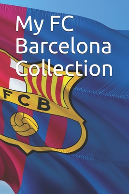 My FC Barcelona Collection: Note all about the FC Barcelona goodies collection, great for FC Barcelona fans, FC Barcelona Inventory-log