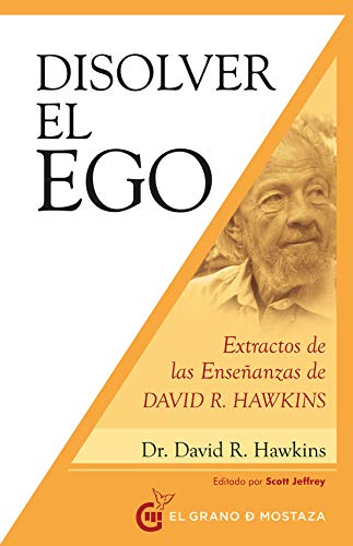 Portada de Disolver el ego: Extractos de las enseñanzas, de David R. Hawkins