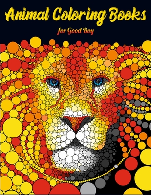 Animal Coloring Books for Good Boy: Cool Adult Coloring Book with Horses, Lions, Elephants, Owls, Dogs, and More!